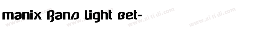 Manix Sans Light BET字体转换